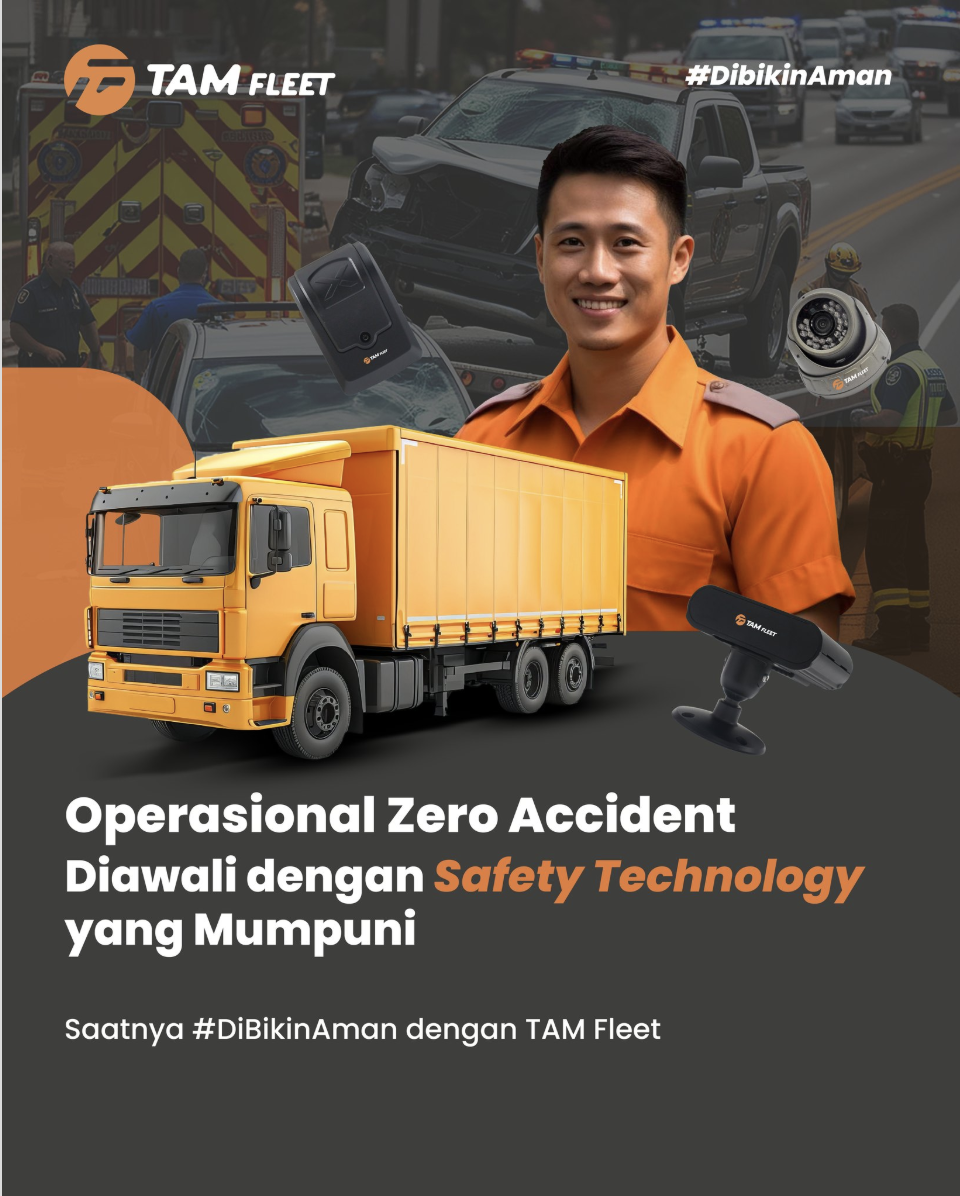 operasional zero accident, teknologi safety untuk kendaraan, pentingnya keamanan operasional kendaraan, tips mencegah kecelakaan di jalan, manfaat real-time monitoring kendaraan, perbandingan teknologi fleet management, fitur safety TAM Fleet, sistem pencegahan kecelakaan kendaraan, harga TAM Fleet untuk operasional aman,